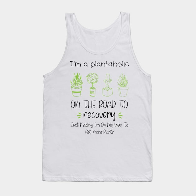 Women Plants Lover T Shirt I'm a Plantaholic on The Road to Recovery Shirt Gardening Graphic Tee Tank Top by chidadesign